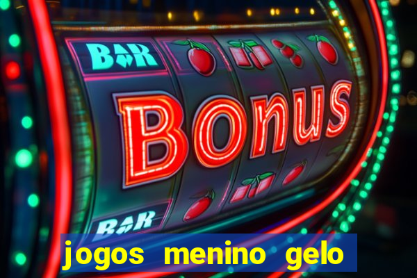 jogos menino gelo menina lava